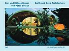 Erd- und Höhlenhäuser von Peter Vetsch = Earth and cave architecture, Peter Vetsch