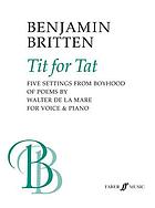 Tit for tat : five settings from boyhood of poems by Walter de la Mare