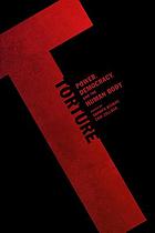 Torture : power, democracy, and the human body