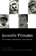 Juvenile primates : life history, development, and behavior