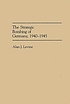 The strategic bombing of Germany, 1940-1945