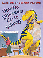 How do dinosaurs go to school? por Jane Yolen