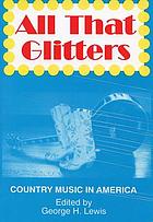 All that glitters : country music in America
