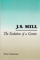 J.S. Mill : the evolution of a genius