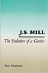 J.S. Mill : the evolution of a genius