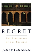 Regret : the persistence of the possible