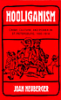 Hooliganism : crime, culture, and power in St.... by  Joan Neuberger 