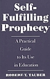 Self-fulfilling prophecy : a practical guide to its use in education
