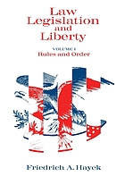 Law, legislation and liberty : a new statement of the liberal principles of justice and political economy