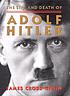 The life and death of Adolf Hitler by  James Giblin 