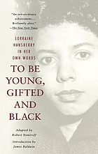 To be young, gifted, and Black : Lorraine Hansberry in her own words