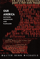 Our America : nativism, modernism, and pluralism