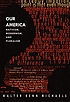 Our America : nativism, modernism, and pluralism