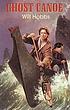 Ghost canoe 著者： Will Hobbs