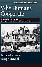 Why humans cooperate : a cultural and evolutionary explanation