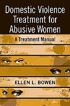 Domestic Violence Treatment for Abusive Women: A Treatment Manual cover image