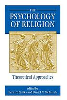 The psychology of religion : theoretical approaches