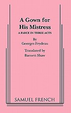 A gown for his mistress : a farce in three acts