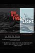 Out of the fire & into the light. by  Lori Frisch 