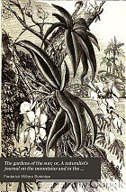 The gardens of the sun; or, A naturalist's journal on the mountains and in the forests and swamps of Borneo and the Sulu archipelago.