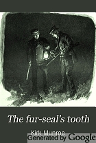 The fur-seal's tooth : a story of Alaskan adventure