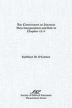 The confessions of Jeremiah : their interpretation and role in chapters 1-25