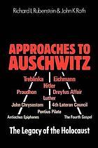 Approaches to Auschwitz : the Holocaust and its legacy