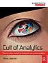 Cult of analytics : driving online marketing strategies... 著者：  Steve Jackson 