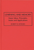 Learning and memory : major ideas, principles, issues and applications