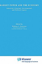 Market power and the economy : industrial, corporate, governmental, and political aspects