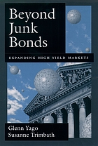 Beyond junk bonds : expanding high yield markets