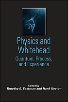 Physics and Whitehead : quantum, process, and experience