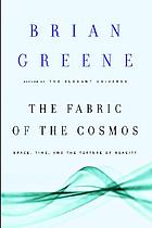 The fabric of the cosmos : space, time, and the texture of reality