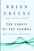 The fabric of the cosmos : space, time, and the texture of reality