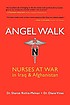 Angel walk : nurses at war in Iraq and Afghanistan 著者：  Sharon I Richie-Melvan 