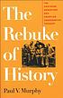 The rebuke of history : the Southern Agrarians... por Paul V Murphy
