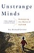 Unstrange minds : remapping the world of autism door Roy Richard Grinker