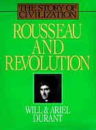 Rousseau and Revolution : a history of civilization in France, England, and Germany from 1756, and in the remainder of Europe from 1715 to 1789