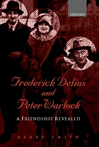 Frederick Delius and Peter Warlock : a friendship revealed