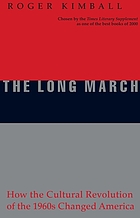 The long march : how the cultural revolution of the 1960s changed America