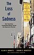 The loss of sadness : how psychiatry transformed... 著者： Allan V Horwitz