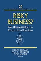 Risky business? : PAC decisionmaking in congressional elections