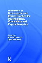 Handbook of professional and ethical practice for psychologists, counsellors, and psychotherapists