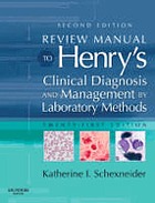 Review manual to Henry's clinical diagnosis and management by laboratory methods