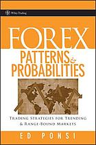 Forex patterns and probabilities : trading strategies for trending and range-bound markets