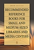 Recommended reference books for small and medium-sized libraries and media centers. Vol. 30