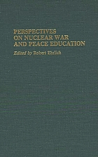 Perspectives on nuclear war and peace education