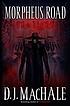 Morpheus Road. The light 著者：  D  J MacHale 