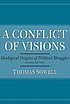 A conflict of visions : ideological origins of... de Thomas Sowell