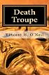 Death troupe by  Vincent H O'Neil 